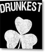 Drunkest St Patricks Day Group #1 Metal Print