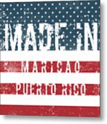 Made In Maricao, Puerto Rico #1 Metal Print