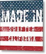 Made In Shafter, California #1 Metal Print
