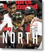 True North Toronto Raptors, 2019 Nba Champions Sports Illustrated Cover #1 Metal Print