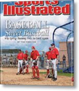 Baseball Sweet Baseball Why Spring Training Feels So Good Sports Illustrated Cover Metal Print