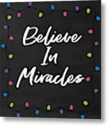Believe In Miracles 2-art By Linda Woods Metal Print