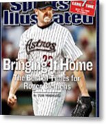 Bringing It Home The Best Of Times For Roger Clemens Sports Illustrated Cover Metal Print