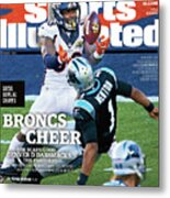 Broncs Cheer The Scary-good Denver D Dabsmacks The Sports Illustrated Cover Metal Print