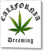 California Green Cannabis Pot Leaf, California Dreaming Original, California Streetwear Metal Print