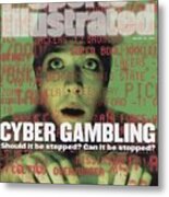 Cyber Gambling Should It Be Stopped Can It Be Stopped Sports Illustrated Cover Metal Print