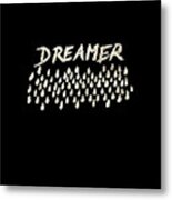 Dreamer #1 #typo #drawing #decor #art Metal Print