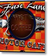 Fast Lane Motor Caf? Metal Print