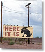 Here It Is! Jackrabbit Trading Post, Route 66, Joseph City, Arizona Metal Print