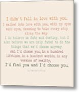 I'd Choose You 3 #quotes #love #minimalism Metal Print