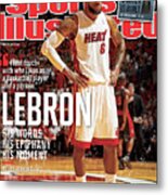 Lebron His Words, His Epiphany, His Moment Sports Illustrated Cover Metal Print