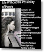 Life Without The Possibility Of Parole Paintoem Metal Print