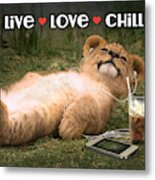 Live Love Chill Lion Cub Metal Print