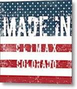 Made In Climax, Colorado #climax #colorado Metal Print