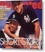Seattle Mariners Alex Rodriguez And New York Yankees Derek Sports Illustrated Cover Metal Print