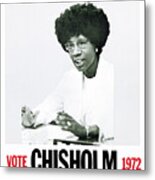 Shirley Chisholm, Unbought And Unbossed Metal Print
