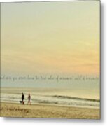 Sunrise Together Quote Metal Print
