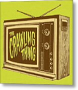 The Crawling Thing On Tv Metal Print