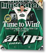 Time To Win Dale Earnhardt Jr. Has A New Car, 2008 Nascar Sports Illustrated Cover Metal Print