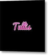 Tullis #tullis Metal Print