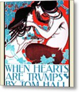 When Hearts Are Trumps By Tom Hall Metal Print