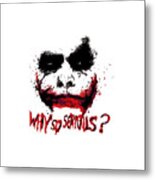 Why So Serious Metal Print