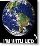 Im With Her Mother Earth #1 Metal Print