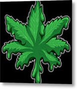 Cannabis Leaf Melts Melting Weed Thc Cbd #2 Metal Print