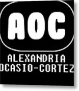Aoc Alexandria Ocasio Cortez Metal Print