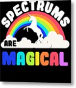 Autism Awareness Spectrums Are Magical Metal Print