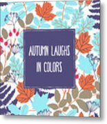 Autumn Laughs In Colors Metal Print