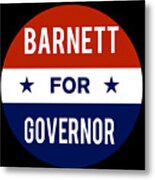 Barnett For Governor Metal Print