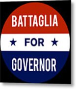 Battaglia For Governor Metal Print