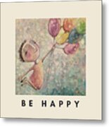 Be Happy Poster Metal Print