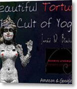 Beautiful Torture - The Cult Of Yoga Metal Print