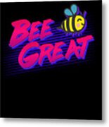 Bee Great Retro Metal Print