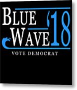 Blue Wave Vote Democrat 2018 Election Metal Print