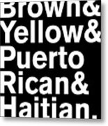Brown Yellow Puerto Rican Haitian Metal Print
