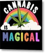 Cannabis Is Magical Weed 420 Metal Print