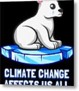 Climate Change Affects Us All Crying Polar Bear Metal Print