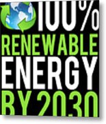 Green New Deal 100 Renewable Energy By 2030 Metal Print