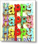Happy Happy Happy Father's Day Metal Print