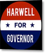 Harwell For Governor Metal Print