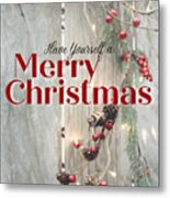 Have Yourself A Merry Christmas Metal Print