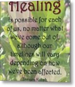 Healing Is Possible For Each Of Us Metal Print