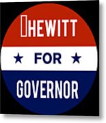 Hewitt For Governor Metal Print