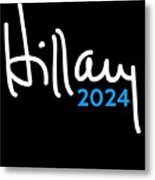 Hillary Clinton For President 2024 Metal Print