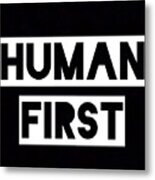 Human First Metal Print