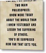 I Am Driven By Two Main Philosophies, Neil Degrasse Tyson Quote, Literature Typography Print, Vitage Metal Print
