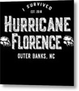 I Survived Hurricane Florence Outer Banks Nc 2018 Metal Print